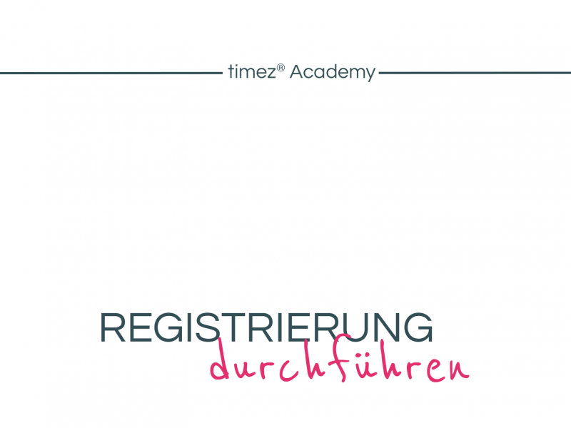 Registrierung durchführen_timez Academy